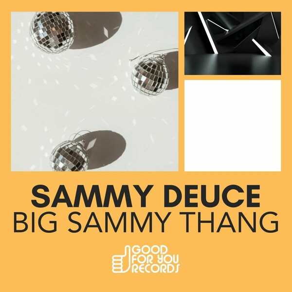 Sammy Deuce - Big Sammy Thang on Good For You Records