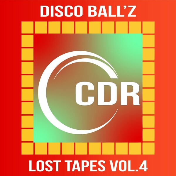 Disco Ball'z - Lost Tapes, Vol. 4 on Cultural District Recordings