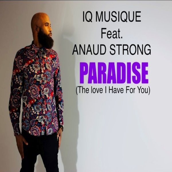 IQ Musique Feat. Anaud Strong - Paradise (The Love I Have For You) on Blu Lace Music