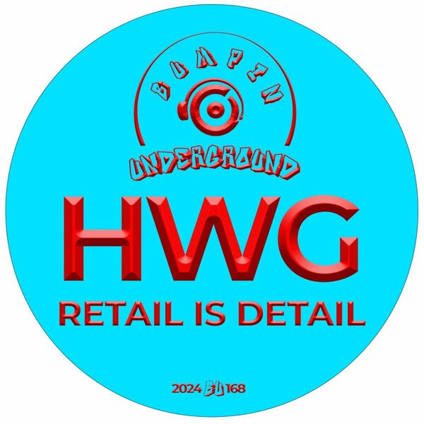 HWG - Retail Is Detail on Bumpin Underground Records