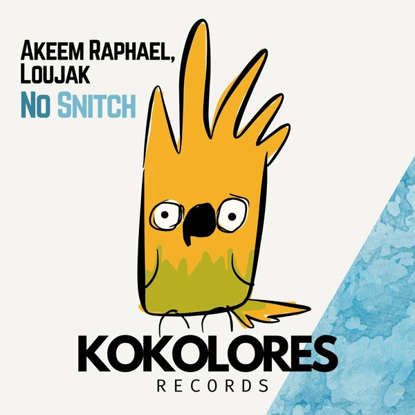 Akeem Raphael, Loujak - No Snitch on Kokolores Records