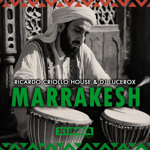 DJ Lucerox, Ricardo Criollo House - Marrakesh on Xumba Recordings