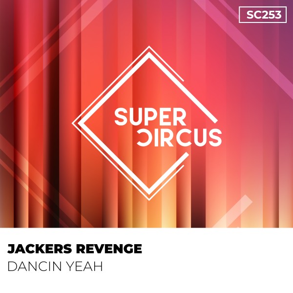 Jackers Revenge - Dancin Yeah on Supercircus Records