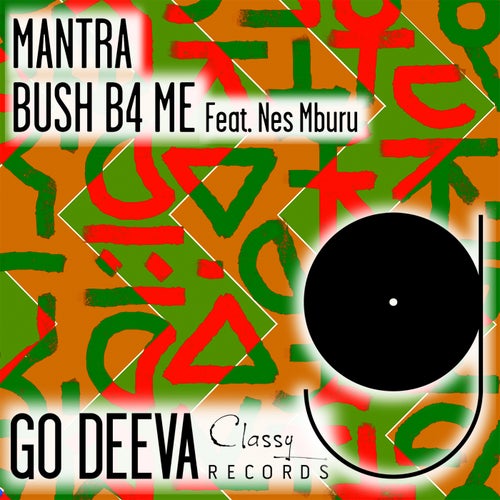 Nes Mburu, Bush B4 Me - Mantra on Go Deeva Records