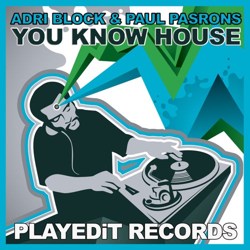 Paul Parsons, Adri Block - You Know House on PLAYEDiT Records