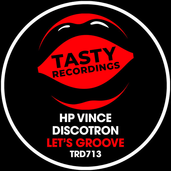 HP Vince & Discotron - Let's Groove on Tasty Recordings Digital