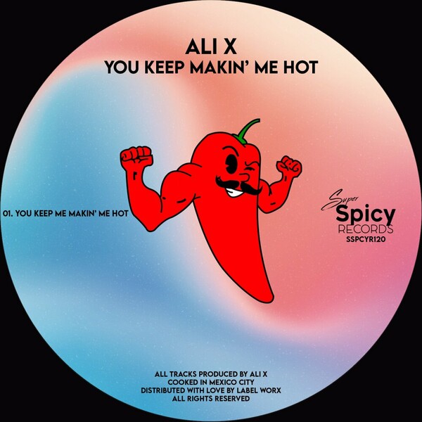 Ali X - You Keep Makin' Me Hot on Super Spicy Records
