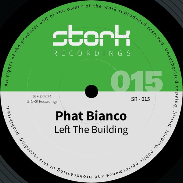 Phat Bianco - Left The Building on STORK Recordings