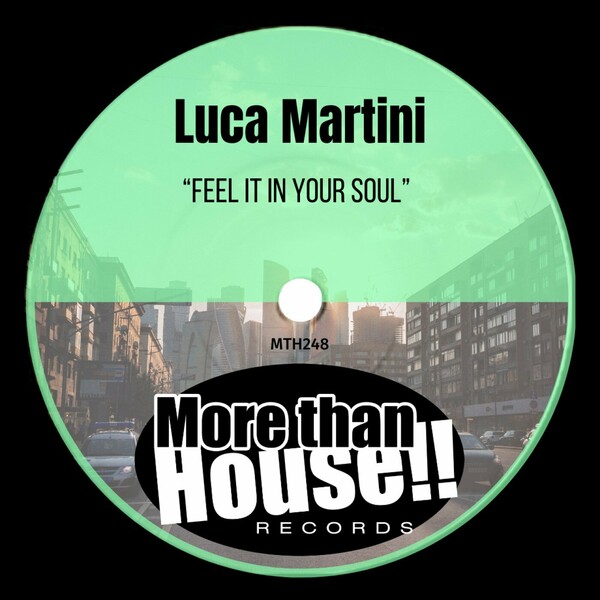 Luca Martini - Feel It In Your Soul on More than House!!
