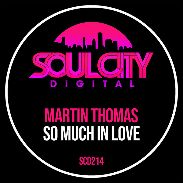 Martin Thomas - So Much In Love on Soul City Digital
