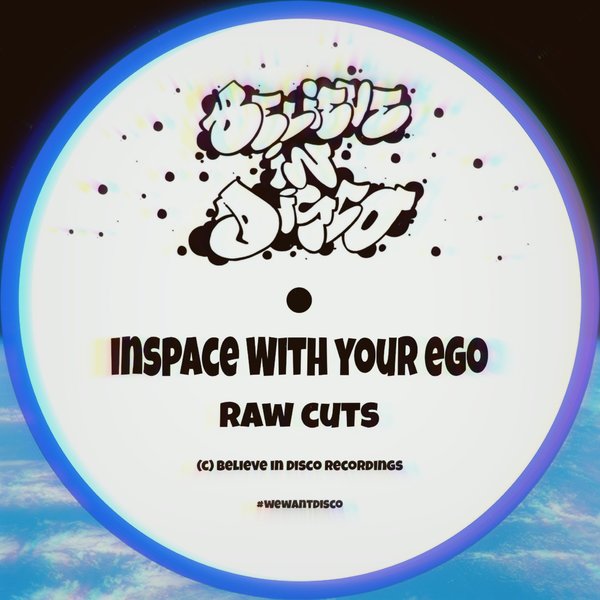 InSpace & Your Ego - Raw Cuts on Believe in Disco