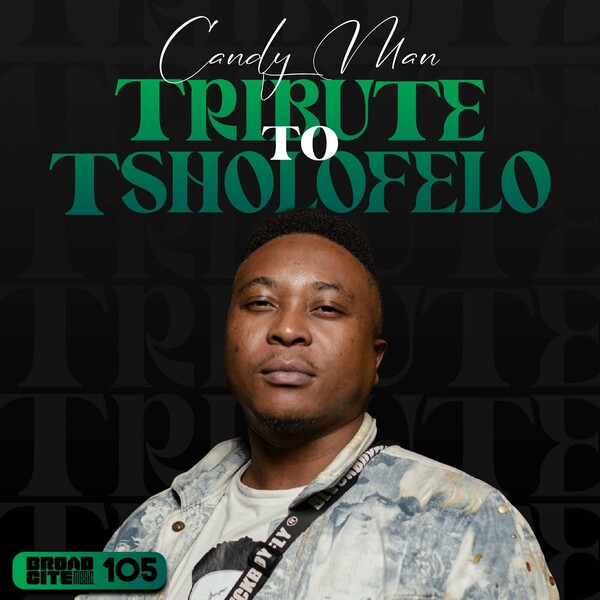 Candy Man - Tribute to Tsholofelo on Broadcite Productions