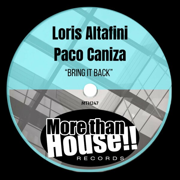 Loris Altafini, Paco Caniza - Bring It Back on More than House!!