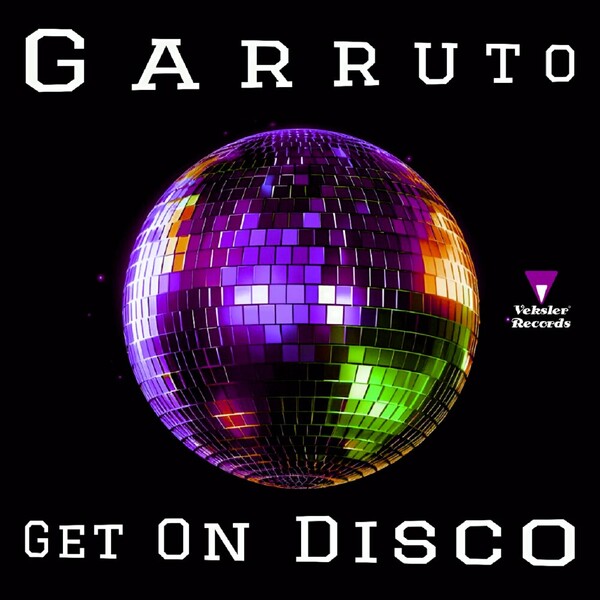 Garruto - Get On Disco on Veksler Records