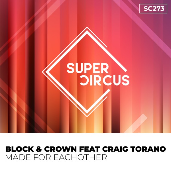 Block & Crown, Craig Torano - Made for Eachother on Supercircus Records
