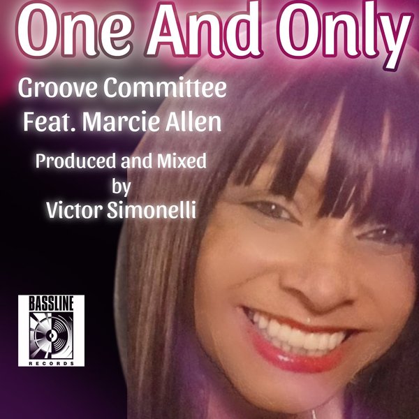 Groove Committee feat.Marcie Allen - One And Only on Bassline Records