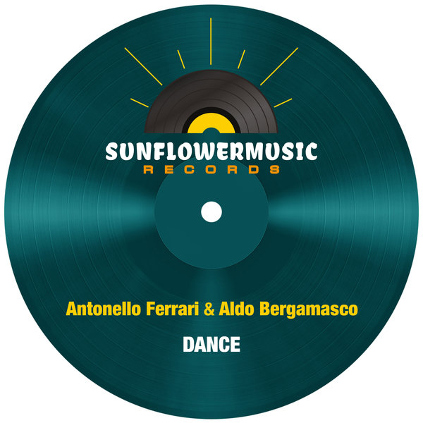 Antonello Ferrari & Aldo Bergamasco - Dance on Sunflowermusic Records