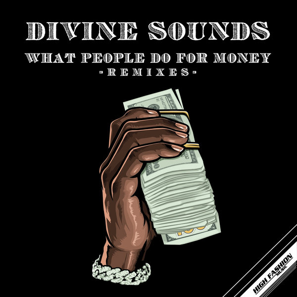 Divine Sounds - What People Do For Money on High Fashion Music