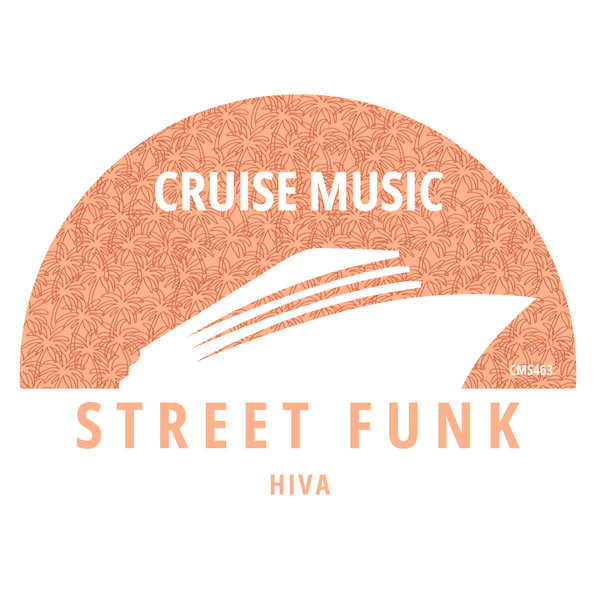 Hiva - Street Funk on Cruise Music
