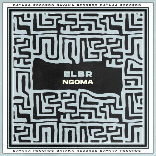 ELBR - Ngoma on Bayaka Records