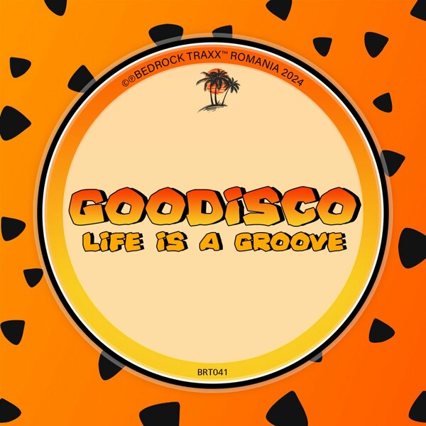 GooDisco - Life Is A Groove on Bedrock Traxx