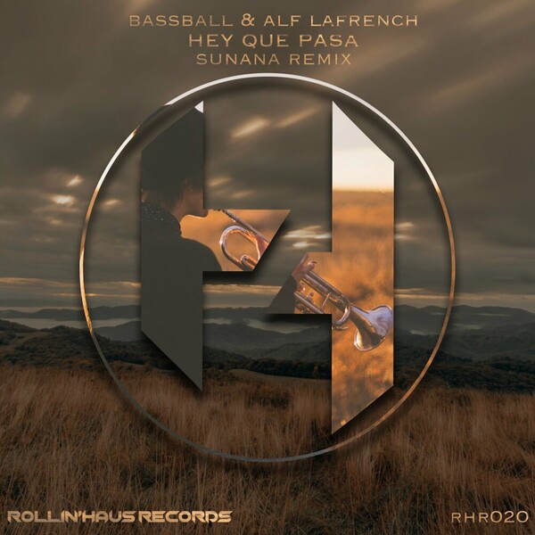 Alf LaFrench, Bassball - Hey Que Pasa (SUNANA Remix) on Rollin'Haus Records