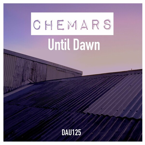 Chemars - Until Dawn on Deep And Under Records