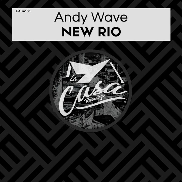 Andy Wave - New Rio on La Casa Recordings