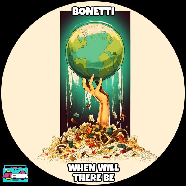 Bonetti - When Will There Be on ArtFunk Records