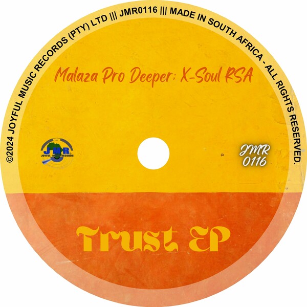 Malaza Pro Deeper, X-Soul RSA - Trust on Joyful Music Records (Pty) Ltd