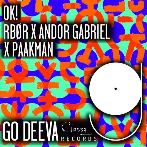 Andor Gabriel, RBØR, Paakman - OK! on Go Deeva Records