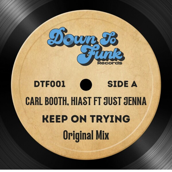 Carl Booth, Hiast, Just Jenna - Keep On Trying on Down To Funk Records