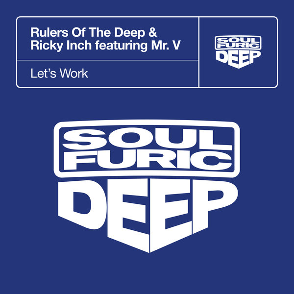 Rulers Of The Deep, Ricky Inch - Let's Work (feat. Mr. V) on Soulfuric Deep