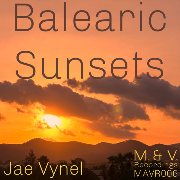 Jae Vynel - Balearic Sunsets on Mix & Vibe Recordings