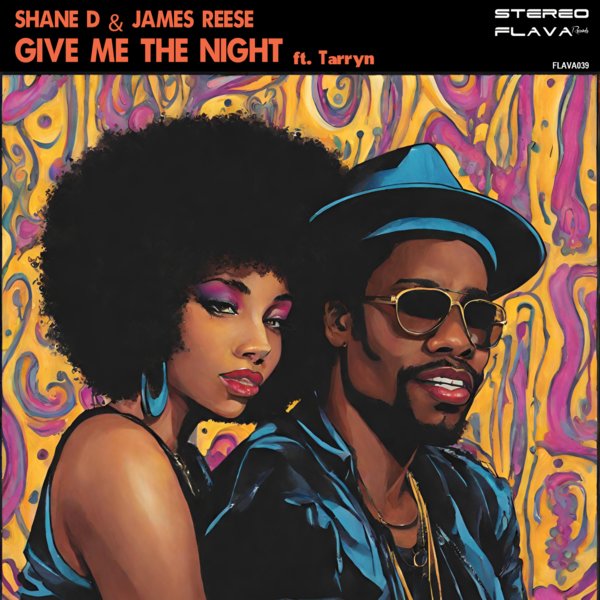 Shane D & James Reese feat.. Tarryn - Give Me The Night on Stereo Flava Records