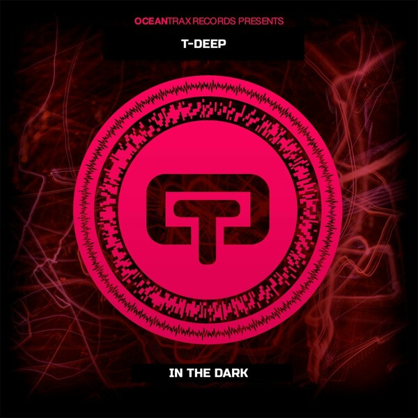 T-Deep - In The Dark on Ocean Trax