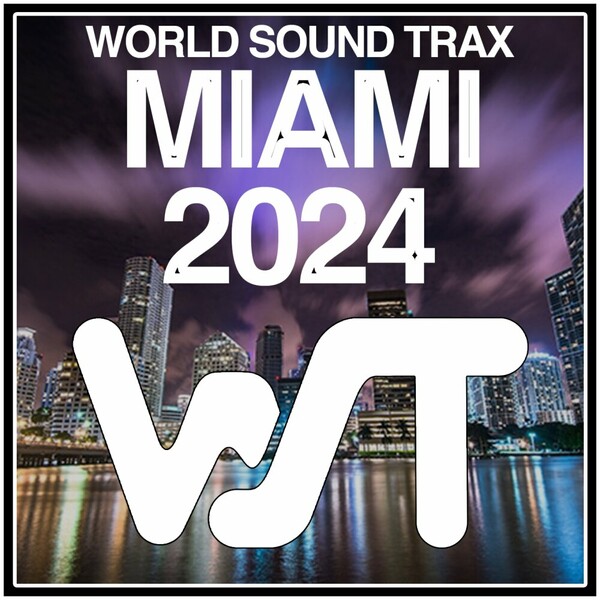 VA - World Sound Trax Miami 2024 on World Sound Trax