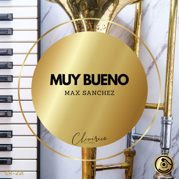 Max Sanchez - Muy Bueno on Chivirico Records
