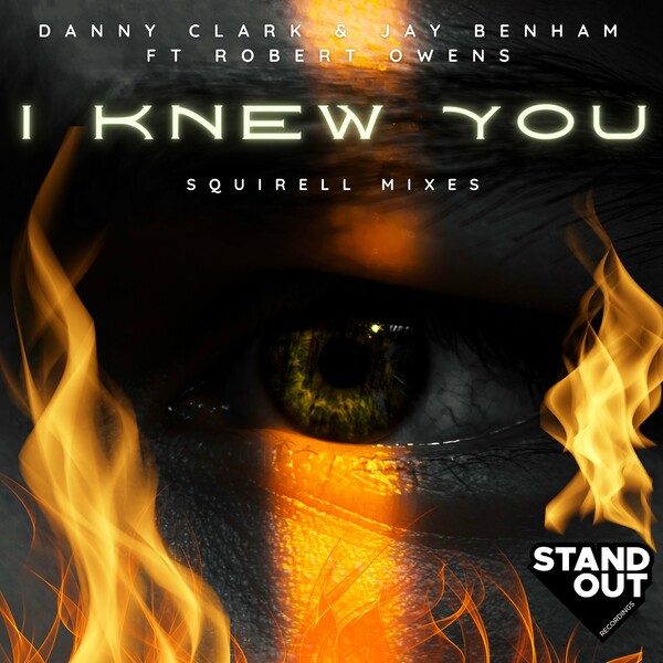 Robert Owens, Danny Clark, Jay Benham - I Knew You on Stand Out Recordings