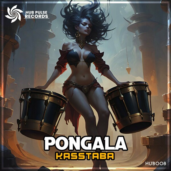 Kasstaba - Pongala on Hub Pulse Records