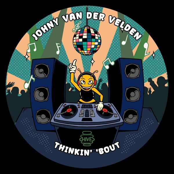 Johnny van der Velden - Thinkin' 'Bout on Hive Label