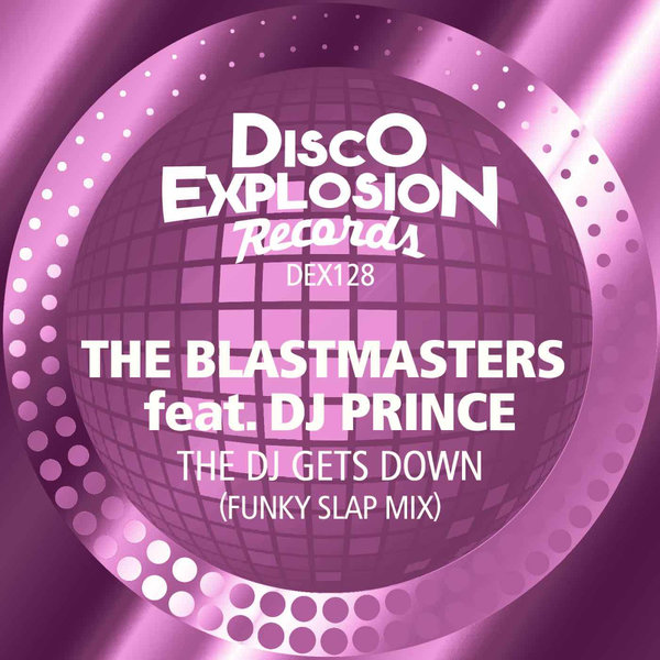 The Blastmasters, DJ Prince - The DJ Gets Down on Disco Explosion Records