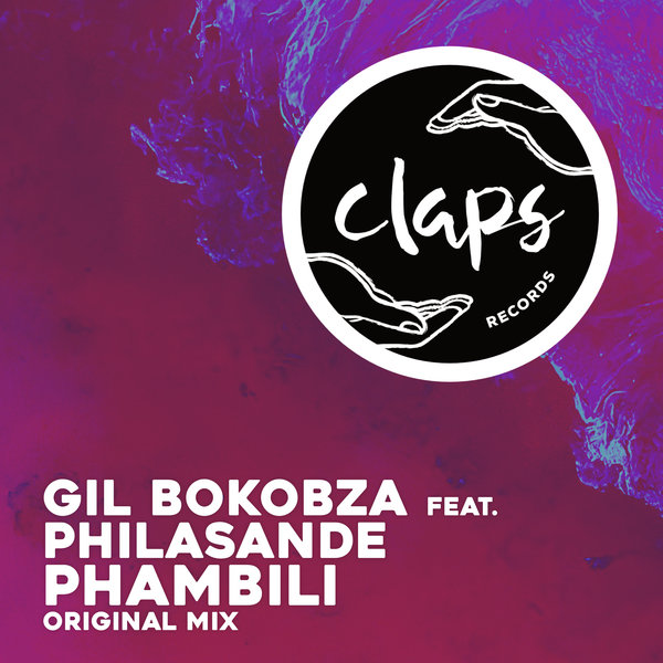 Gil Bokobza feat. Philasande - Phambili on Claps Records