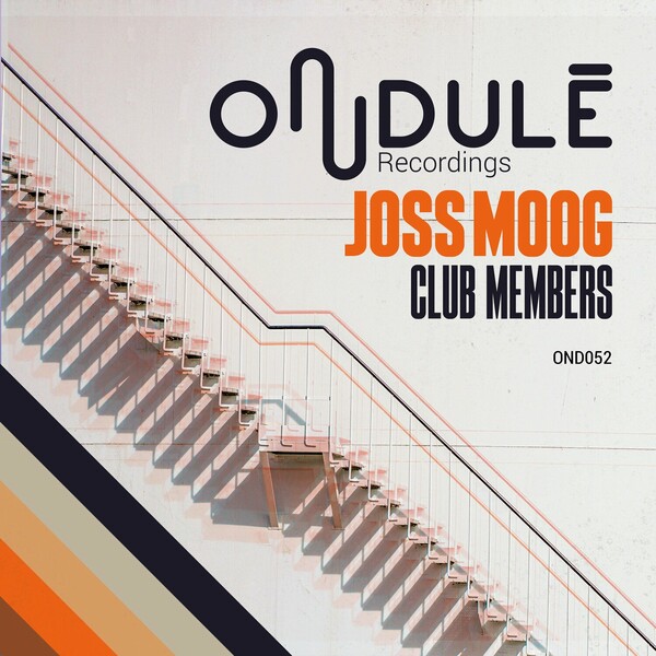 Joss Moog - CLUB MEMBERS on Ondule Recordings
