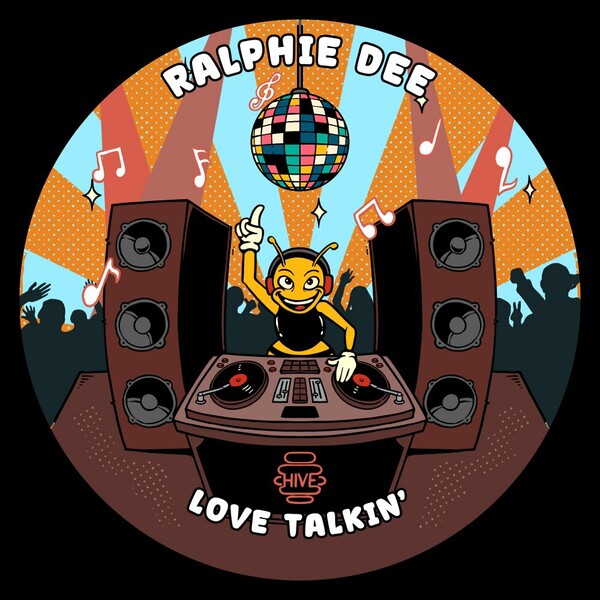 Ralphie Dee - Love Talkin' on Hive Label