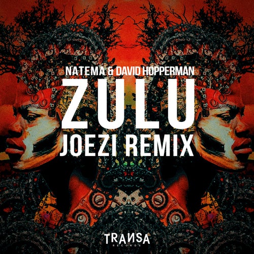 David Hopperman, Natema, Joezi - Zulu ( Joezi Remix ) on TRANSA RECORDS