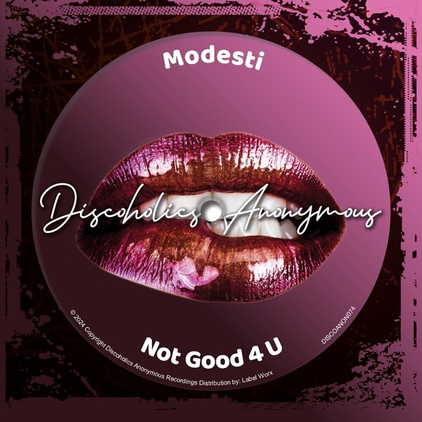 Modesti - Not Good 4 U on Discoholics Anonymous Recordings