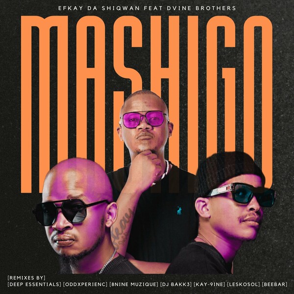 Efkay Da Shiqwan Feat. Dvine Brothers - Mashigo (Remixes) on 0152 Records
