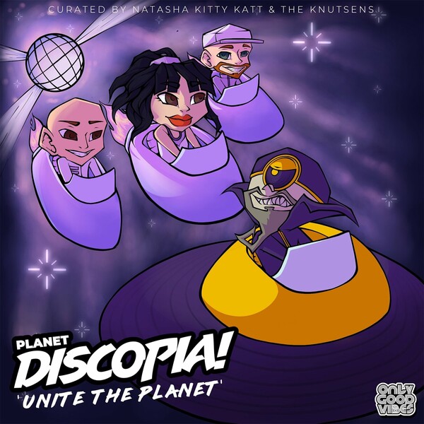 VA - Planet Discopia! Unite the Planet on Only Good Vibes Music