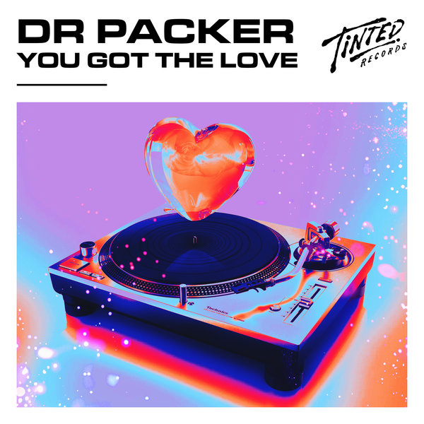 Dr Packer - You Got The Love on Tinted Records